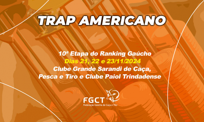 [TRAP AMERICANO] - 10ª Etapa do Ranking Gaúcho - 21 a 23/11