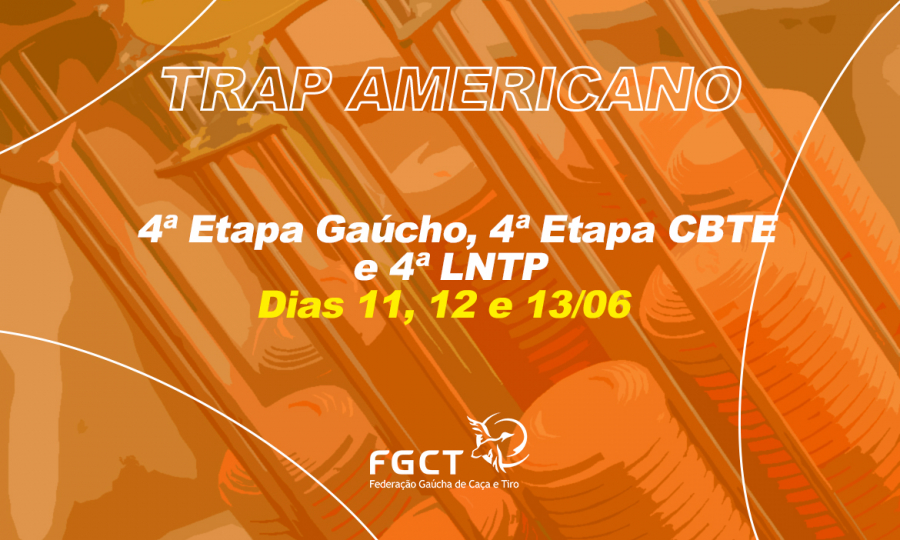 [PROVA REALIZADA] - 4ª Etapa Gaúcho Trap Americano Single e Double, 4ª Etapa Online CBTE e LNTP - 11 a 13/06