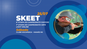 [PROVA REALIZADA] - 6ª Etapa do Gaúcho de Skeet e 7ª Etapa de Skeet CBTE Light Online - 25/07
